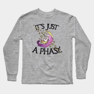 It's just a phase Long Sleeve T-Shirt